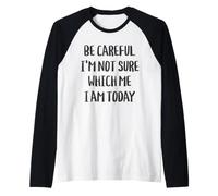 Be Careful I'm Not Sure Maglia con Maniche Raglan