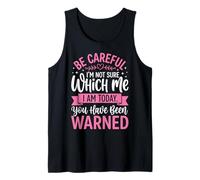 Be Careful I'm Not Sure Which Me I Am Today Canotta