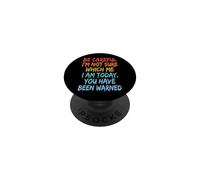 Be Careful I'm Not Sure Which Me I Am Today PopSockets PopGrip Adesivo