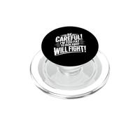 Be Careful I'm Too Fat To Run Away Will Fight |- PopSockets PopGrip per MagSafe