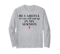 Be Careful or You Will End Up in My Sermon Pastor Sermonator Maglia a Manica