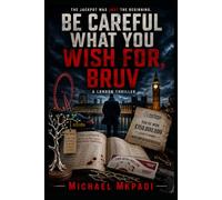 BE CAREFUL WHAT YOU WISH FOR, BRUV: A London Thriller