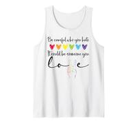 Be Careful Who You Hate It Could Be Someone You Love Pride Canotta