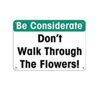 Be Considerate - Don't Walk Through the Flowers Sign - Targa da parete in metallo e alluminio, 40,6 x 30,5 cm, decorazione da giardino per interni ed esterni