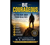 Be Courageous: Never Run Away from Realities