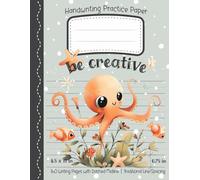 Be Creative Octopus - Primary Composition Notebook for Kids | Handwriting Practice Paper with Dashed Midline | 0.75 in Line Spacing | 160 Pages | 8.5 ... - Perfect for Kindergarten and First Grade