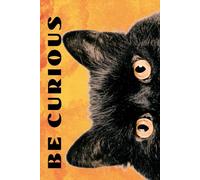 Be Curious. Cat: Funny Motivational Journal For Job& Life- The Perfect Inspirational Gift Notebook