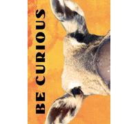 Be Curious- Donkey Face: Funny Motivational Journal for Job & Life - The Perfect Inspirational Gift Notebook.