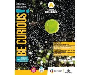 Be curious! Ediz. tematica. Scoprire, costruire, sperimentare le scienze. Per la Scuola media. Con e-book. Con espansione online. Materia ed ... umano e Genetica-Scien... (Vol. A-B-C-D)