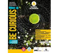 Be curious! Scoprire, Costruire, Sperimentare le scienze. Materia ed energia-Viventi e Ambiente-Corpo umano e Genetica-Scienze della Terra e ... e-book. Con espansione online (Vol. A-B-C-D)