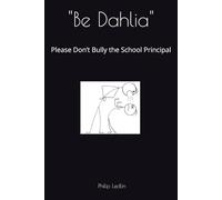 Be Dahlia: Please Don’t Bully the School Principal