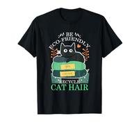 BE ECO FRIENDLY RECYCLE CAT HAIR Maglietta