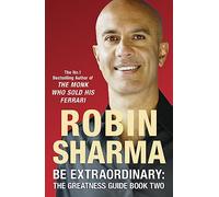 Robin Sharma Be Extraordinary: The Greatness Guide Book Two (Tascabile)