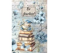 Be fearless! - Elegant, vintage style journal for women: A feminine space for inner strength and softness.