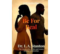 Be For Real: Self Reflections: The Complexities of Men and Women Building Relationships