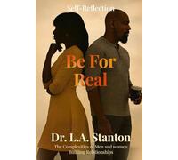 Be For Real: Self Reflections: The Complexities of Men and Women Building Relationships