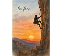 Be Free - Sunsets & Stones: a Journal for Dreams, Thoughts, and Creative Writing
