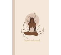 Be gentle with yourself Notebook: Beautiful gift notebook from sunny Spain