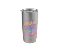 Be Glad I Didn't Say What I Was Really Thinking - Bicchiere termico in acciaio inox doppia parete