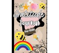 Be Grateful: A Kid's Gratitude Journal