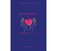 BE Grateful: Build Energy Through Gratitude