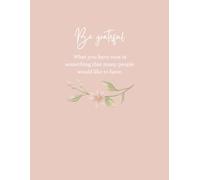 Be Grateful Daily Journal: A Guided Lined Notebook for Mindfulness, Gratitude & Positive Reflection: 8.5" x 11", 120 lined pages