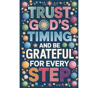 Be Grateful for Every Step - Gratitude Journal: Encouraging Spiritual Notebook for Reflection, Peace & Thankfulness | 172 Lined Pages
