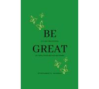 Be Great: A 21-Day Devotional of Faith, Purpose and Becoming