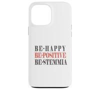 Be-happy, be-positive, be-stemmia, Divertente, Simpatica Custodia per iPhone 13 Pro Max