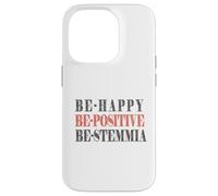 Be-happy, be-positive, be-stemmia, Divertente, Simpatica Custodia per iPhone 14 Pro