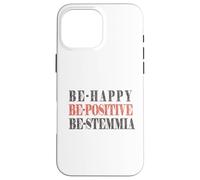 Be-happy, be-positive, be-stemmia, Divertente, Simpatica Custodia per iPhone 16 Pro Max