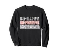Be-happy, be-positive, be-stemmia, Divertente, Simpatica Felpa