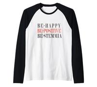 Be-happy, be-positive, be-stemmia, Divertente, Simpatica Maglia con Maniche Raglan