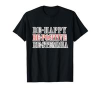 Be-happy, be-positive, be-stemmia, Divertente, Simpatica Maglietta