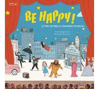 Be happy! Le mie più belle commedie musicali. Con playlist online