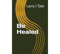 Be Healed