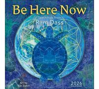 Be Here Now 2026 Wall Calendar : Teachings from Ram Dass
