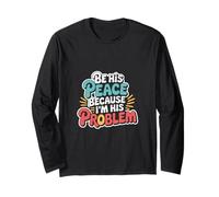 Be His Peace Because I'm His Problem Fidanzata ------ Maglia a Manica