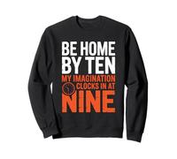 BE Home BY Ten My Imagination Clocks in AT Nine Felpa