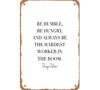Be Humble, Be Hungry, and Always be the Hardest Worker In the Room. - Stampa fotografica vintage in metallo con citazione di Dwayne Johnson, 30,5 x 20,3 cm