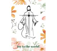 Be Inspired Notebook: Joy To The World design: Journal, Religion, Belief, Life events, Document Great Memories