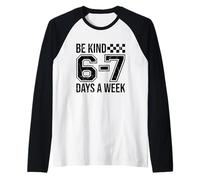 Be Kind 6-7 Minimalist Love Six Seven Gentilezza Positivo Maglia con Maniche Raglan