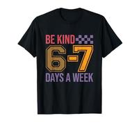 Be Kind 6-7 Minimalist Love Six Seven Gentilezza Positivo Maglietta