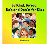Be Kind, Be You: Do’s and Don’ts for Kids