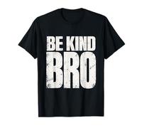 Be Kind Bro Minimalist Bold Distressed Statement Uomini Donne Maglietta