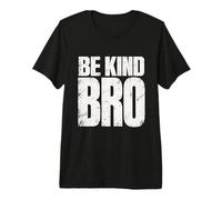 Be Kind Bro Minimalist Bold Distressed Statement Uomini Donne Maglietta Premium