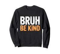 Be Kind Bruh Anti Bullismo Unity Day Ragazzi Bambini Settimana della gentilezza Felpa