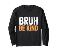 Be Kind Bruh Anti Bullismo Unity Day Ragazzi Bambini Settimana della gentilezza Maglia a Manica
