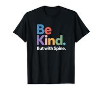 Be Kind But With Spine Bold Gentilezza Citazione Empowerment Maglietta