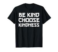 Be Kind Choose Kindness Positive Inspirational Quote Maglietta